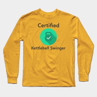 Certified Kettlebell Swinger Long Sleeve T-Shirt